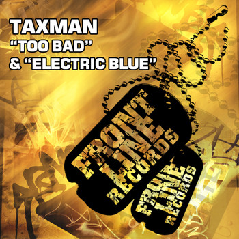 Taxman - Too Bad / Electric Blue