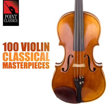 Various Artists - 100 Violin Classical Masterpieces