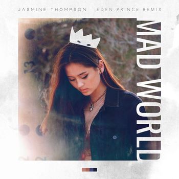 Jasmine Thompson - Mad World (Eden Prince Remix)