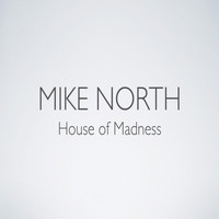 Mike North - House of Madness