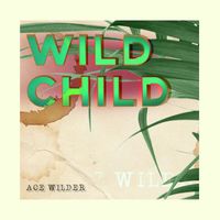 Ace Wilder - Wild Child