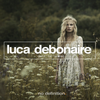 Luca Debonaire - Don't Be Scared EP