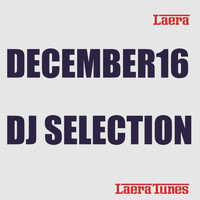 Laera - December16: DJ Selection