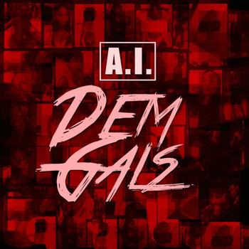 A.I. - Dem Gals (Explicit)