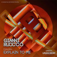 Gianni Ruocco - Explain To Me