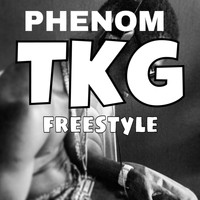 Phenom - TKG Freestyle (Explicit)