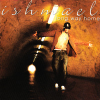 Ishmael - Long Way Home