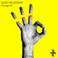 Alex MilLenium - Outrage EP