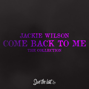 Jackie Wilson - Come Back to Me (The Collection)