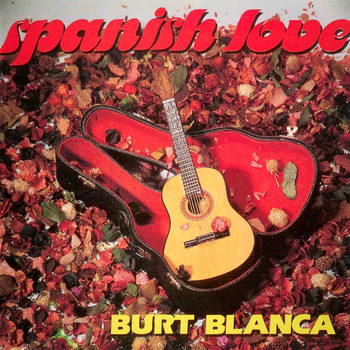 Burt Blanca - Spanish love