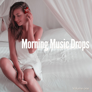 Various Artists - Morning Music Drops, Vol. 1 (Relaxed Morning Wellness Tunes)