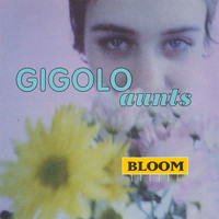 Gigolo Aunts - Full-On Bloom
