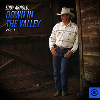 Eddy Arnold - Eddy Arnold, Down In The Valley, Vol. 1