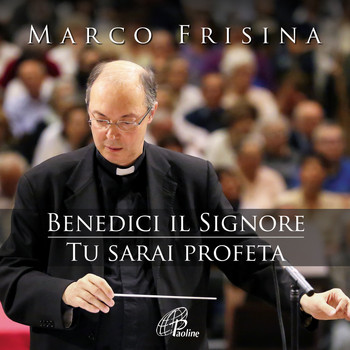 Marco Frisina - Benedici il Signore / Tu sarai profeta