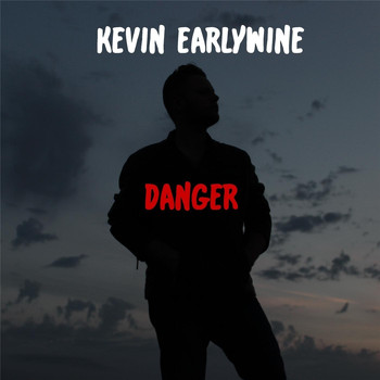 Kevin Earlywine - Danger