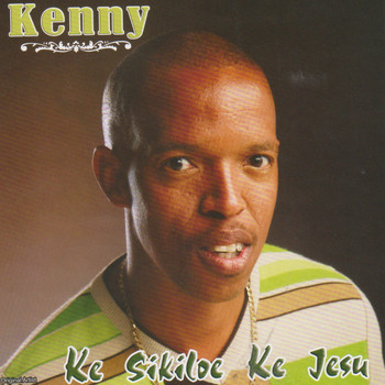 Kenny - Ke Sikiloe Ke Jesu