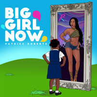 Patrice Roberts - Big Girl Now