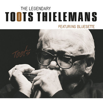 Toots Thielemans - The Legendary Toots Thielemans
