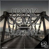 Franz Gomez - Subliminal