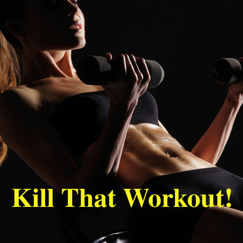 Various Artists - Kill That Workout!