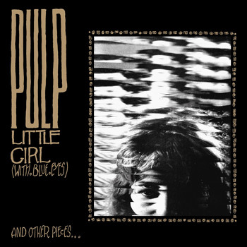Pulp - Little Girl (with Blue Eyes)