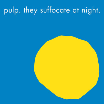 Pulp - They Suffocate at Night