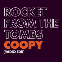 Rocket From The Tombs - Coopy