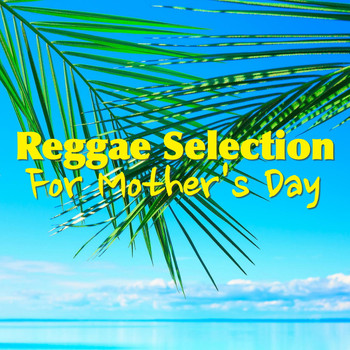 Various Artists - Reggae Selection For Mother's Day