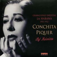 Conchita Piquer - ¡AY! Malvaloca (Grabaciones Inéditas - La Habana 1951 - 1952)