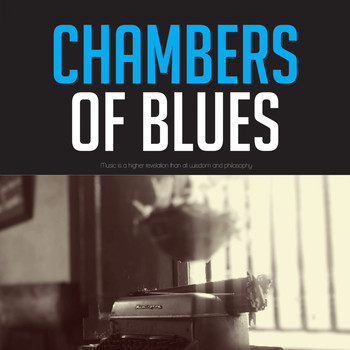 Various Artists - Chambers of Blues (Music is a higher revelation than all wisdom and philosophy)