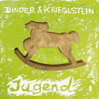 Binder & Krieglstein - Jugend