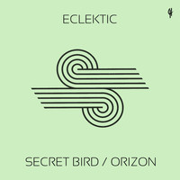 ECLEKTIC - Secret Bird / Orizon