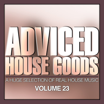 Various Artists - Adviced House Goods, Vol. 23