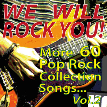 Various Artists - We Will Rock You! More 60 Pop Rock Collection Songs... Vol.2