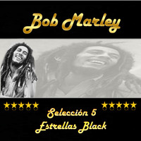 Bob Marley - Bob Marley, Selección 5 Estrellas Black
