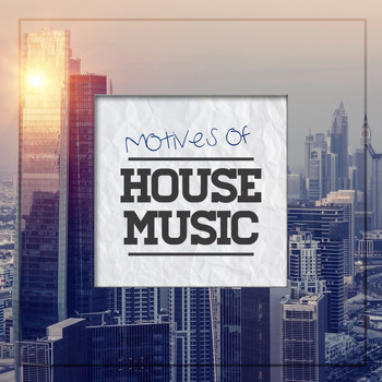 Various Artists - Motives of House Music, Vol. 1