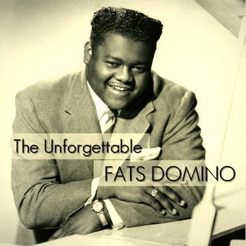 Fats Domino - The Unforgettable Fats Domino