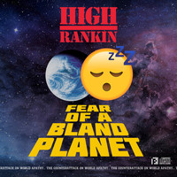High Rankin - Fear Of A Bland Planet