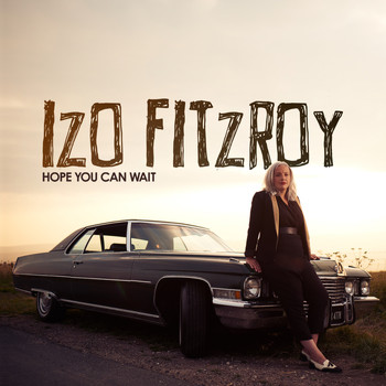 Izo FitzRoy - Hope You Can Wait - Single