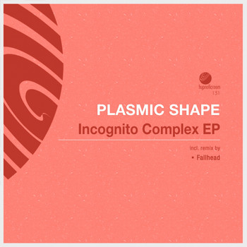 Plasmic Shape - Incognito Complex EP