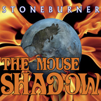 Stoneburner - The Mouse Shadow