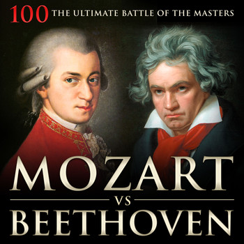 Various Artists, Wolfgang Amadeus Mozart & Ludwig van Beethoven - Mozart vs Beethoven: 100 the Ultimate Battle of the Masters