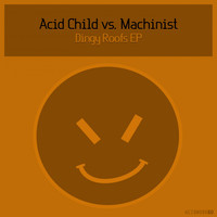 Acid Child, Machinist (AU) - Dingy Roofs EP