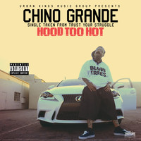 Chino Grande - Hood Too Hot (Explicit)