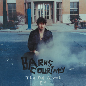 Barns Courtney - The Dull Drums - EP