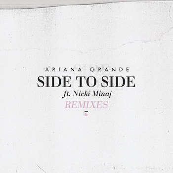 Ariana Grande - Side To Side (Remixes)