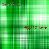 Eva Thomas - Right Answer