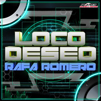 Rafa Romero - Loco Deseo