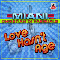 Miani feat. Christian Di Pasquale - Love Hasn't Age