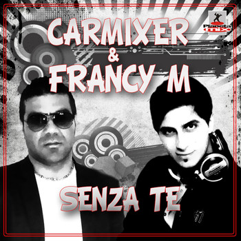 Carmixer & Francy M - Senza Te